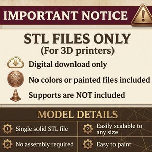 Może przedstawiać: Grafika informacyjna z tekstem "IMPORTANT NOTICE" i "STL FILES ONLY (For 3D printers)". Zawiera szczeg&oacute;ły, że jest to plik do pobrania cyfrowego, nie zawiera kolor&oacute;w ani pomalowanych plik&oacute;w, a podpory NIE są dołączone. Szczeg&oacute;ły modelu są r&oacute;wnież wymienione.