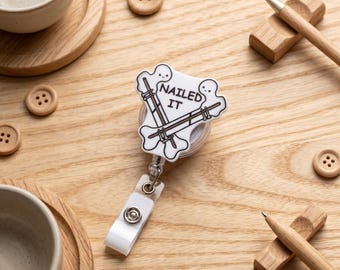 Nailed It Orthopedic Badge Reel, Funny Bone Surgery Gift, Ortho Nurse Badge Reel, Cute Medical ID Holder Clip, Radiology Staff Badge Reel