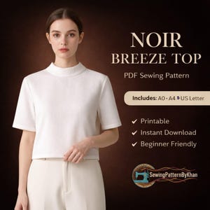 Puede incluir: Una mujer lleva un top blanco de manga corta con cuello alto. La imagen incluye el texto "NOIR BREEZE TOP PDF Sewing Pattern" y "Printable, Instant Download, Beginner Friendly". El patrón incluye tallas A0, A4 y US Letter.