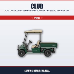 Club Car Cafe Express Wartungs- und Servicehandbuch 2018 mit Subaru-Motor EX40 – Professioneller Leitfaden
