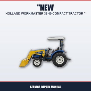 May include: A blue and yellow Holland Workmaster 35 40 compact tractor with a front loader and canopy. The image includes the text "NEW" and "SERVICE REPAIR MANUAL".