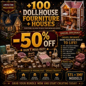 May include: A digital advertisement for a collection of 100 dollhouse furniture and house models. The image features text including +100 DOLLHOUSE FOURNITURE + HOUSES, -50% OFF, and STL + 3MF MODELS, alongside various miniature furniture sets and houses.