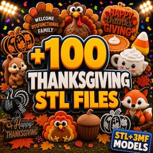 May include: A digital collection of 100 Thanksgiving STL files featuring 3D models of turkeys, pumpkins, squirrels, foxes, acorns, and pies. The text reads +100 THANKSGIVING STL FILES, WELCOME DYSFUNCTIONAL FAMILY, HAPPY THANKSGIVING, and STL+3MF MODELS.