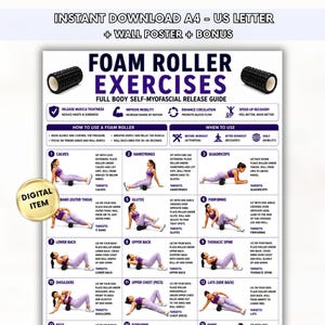 May include: A digital download foam roller exercises guide. The guide includes instructions for full body self-myofascial release, with diagrams for calves, hamstrings, glutes, and more. The text includes "Instant Download A4 - US Letter + Wall Poster + Bonus."
