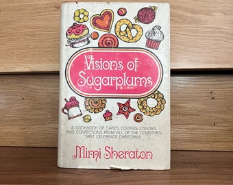 Vintage "VISIONS of SUGARPLUMS" CookBook  - by Mimi Sheraton - Geninue Traditional World Christmas Holiday Recipes -1968 Have a Sweettooth?