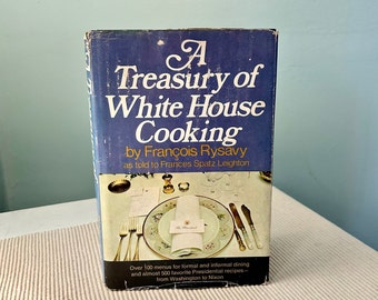 Vintage "A TREASURE of White House Cooking COOKBOOK" by Franciois Rysavy Hardback Cookbook with Original Dust Cover