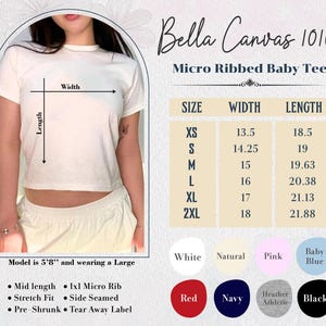 May include: A cream-coloured Micro Ribbed Baby Tee from Bella Canvas 1010. The image includes a size chart with measurements in inches, and a colour palette. The model is 5'8" and wearing a Large. Features include mid-length, stretch fit, and a tear-away label.