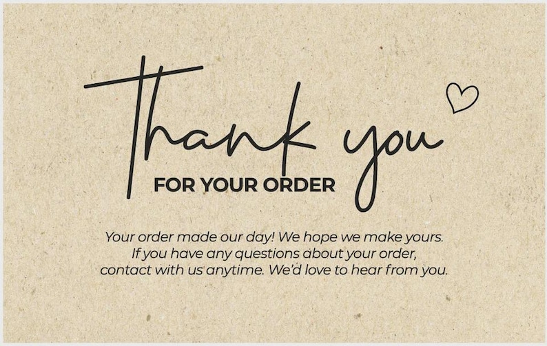 May include: A thank you card with the words "Thank you FOR YOUR ORDER" in black script. A small heart is drawn above the word "you". The card has a beige, textured background with additional text below.