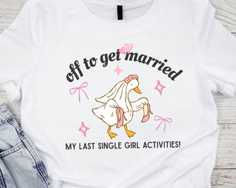 Off To Get Married Shirt, Funny Bride Goose Tee, Last Fling Before the Ring Shirt, Bride Vacation Outfit, Bridal Weekend Graphic Tee