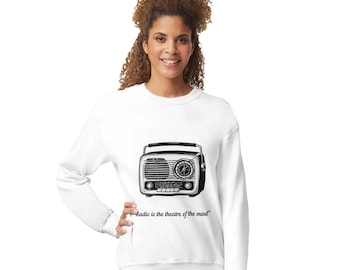 Radio Is The Theatre Of The Mind Sweatshirt