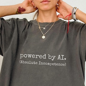 Camiseta "Incompetencia absoluta impulsada por IA", divertida camiseta con humor tecnológico, camiseta sarcástica con IA en colores cómodos, unisex