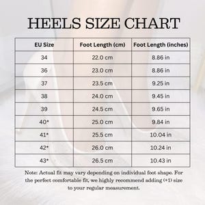 May include: A heels size chart table with columns for EU Size, Foot Length in cm, and Foot Length in inches. The table lists sizes from 34 to 43, including notes on fit and a recommendation to add one size for a comfortable fit for the wearer.