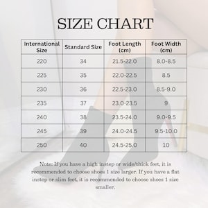 May include: A size chart table titled SIZE CHART with columns for International Size, Standard Size, Foot Length (cm), and Foot Width (cm). It lists sizes from 220 to 250 and includes a note about choosing sizes based on foot shape.