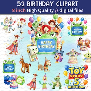 May include: A collection of 52 digital birthday clipart files featuring watercolor illustrations of Toy Story characters, colorful balloons, birthday cakes, and signs with the text Happy Birthday and Toy Story 5 Birthday, 8 inches in size.