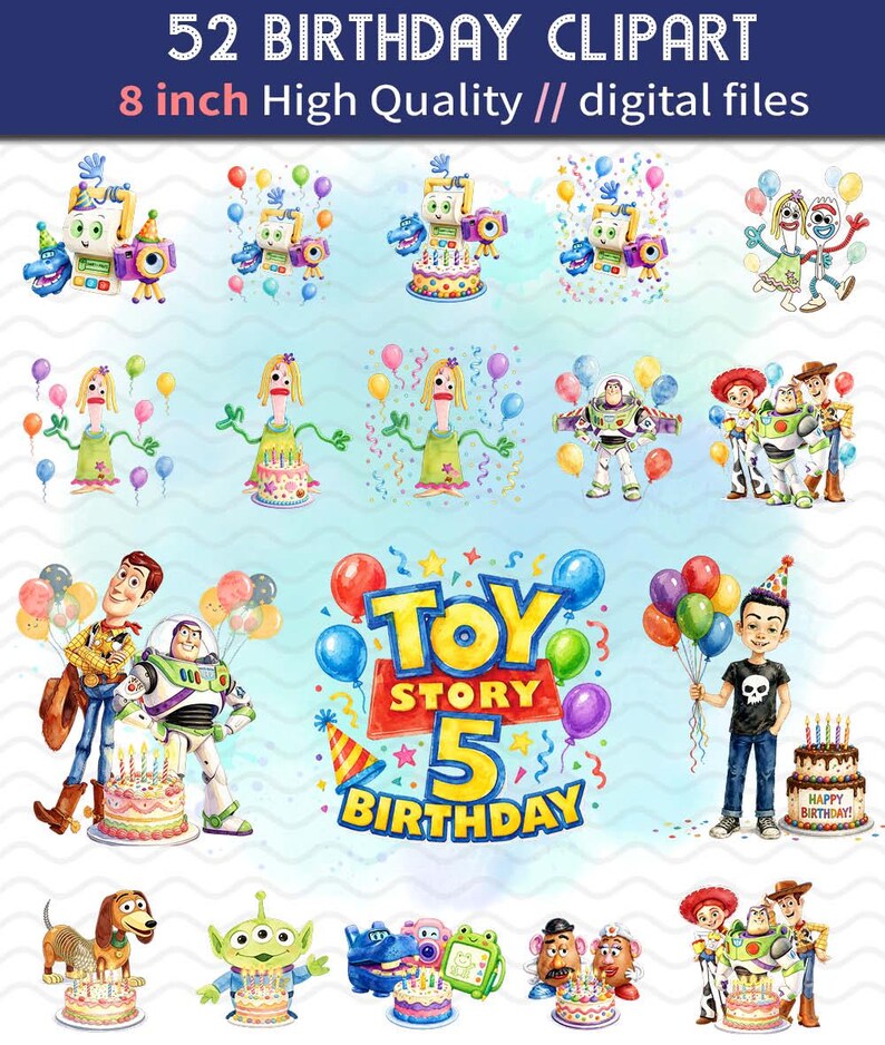 May include: A collection of 52 digital birthday clipart files featuring Toy Story characters, birthday cakes, and balloons. The central graphic displays the text Toy Story 5 Birthday with colorful balloons and confetti on a light blue background.