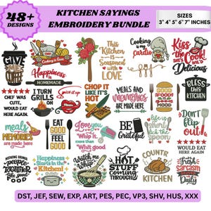 May include: A digital embroidery bundle featuring 48+ kitchen-themed designs. The designs include phrases like "Give Me Coffee," "Happiness is Homemade," and "Kiss the Cook!" with sizes ranging from 3" to 7" inches. The image is filled with colorful illustrations and text.