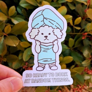 Ready to bork at random things sticker: Dog things / Laptop decals / Journals and notebooks