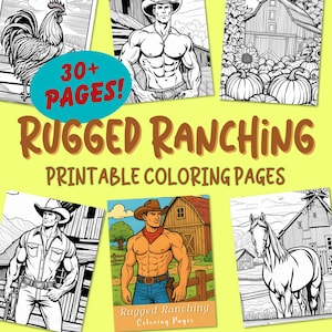 May include: A collection of printable coloring pages with a rugged ranching theme. The image features illustrations of cowboys, barns, horses, and a rooster. Text includes "30+ PAGES!" and "RUGGED RANCHING PRINTABLE COLORING PAGES".