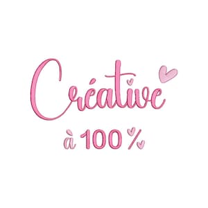 Peut inclure: Texte rose sur fond blanc avec l'inscription "Créative à 100%" et de petits cœurs roses éparpillés autour du texte.