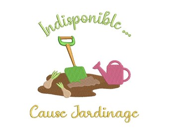 Machine Embroidery Design "Unavailable... Gardening Time"