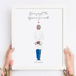 doctor gift, surgeon gift, male doctor print, personalised doctor, personalized doctor, thank you doctor, never forget the difference you