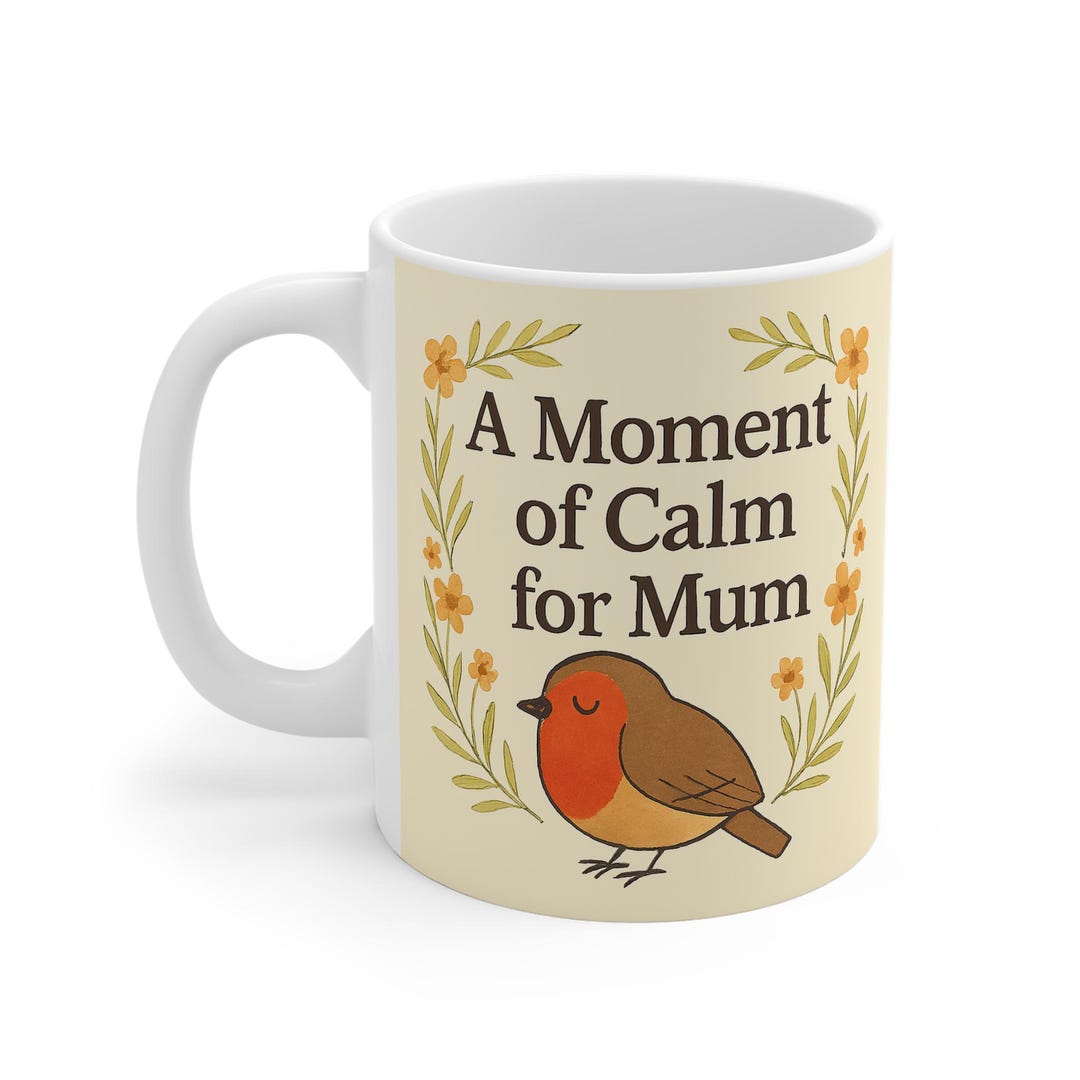 A Moment of Calm for Mum Mug, Cute Robin Mug, Floral Bird Lover Coffee ...