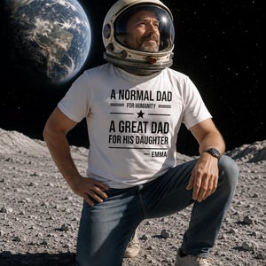 A Normal Dad For Humanity Shirt, Personalized Great Dad Gift, Custom Father Daughter Gift, Father's Day Shirt, Dad Gift From Daughter
