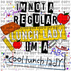 I’m not a regular Lunch Lady, I’m a cool Lunch Lady Sublimation Transfer | Back to School Sub Print | Ready to Press Sublimation Transfer