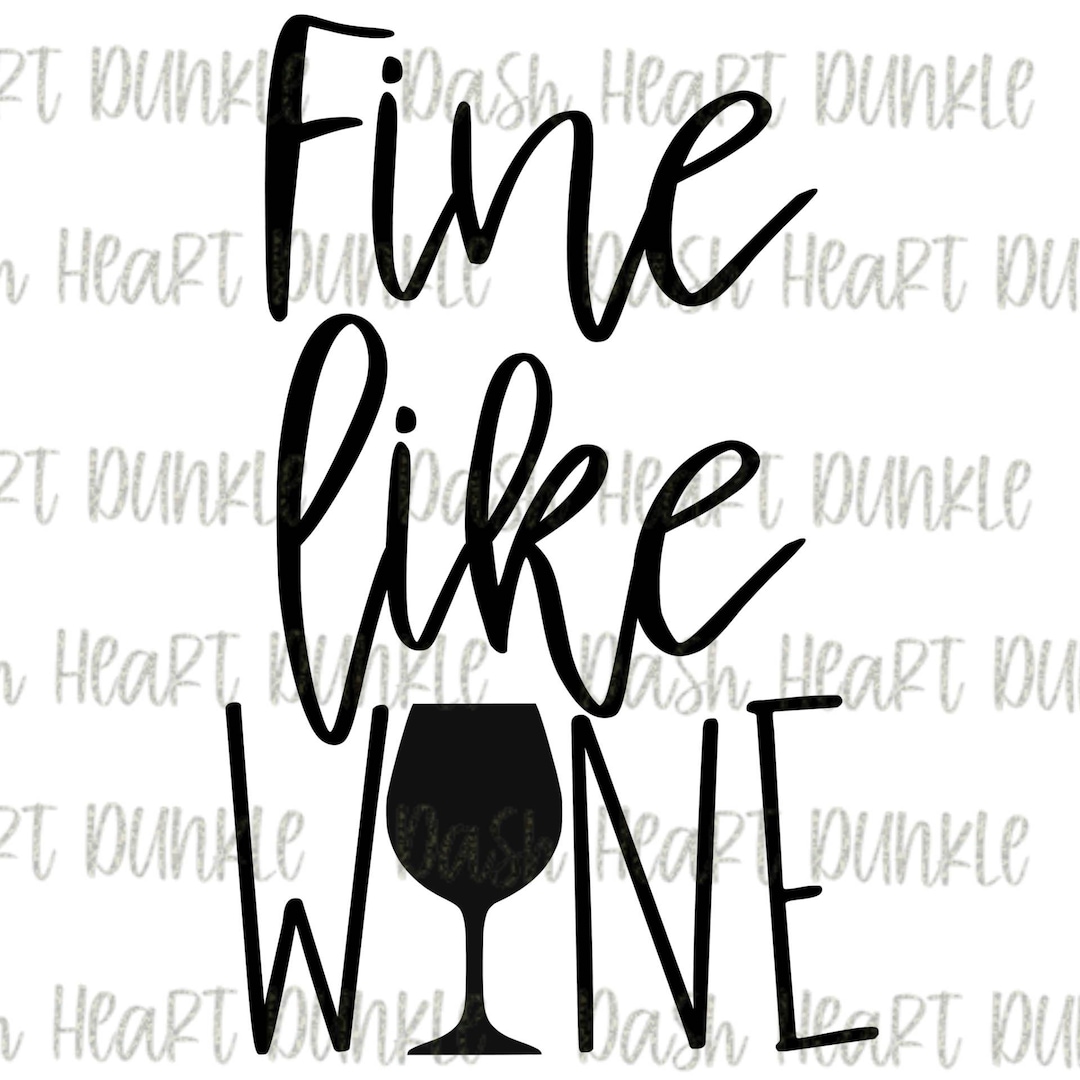 Fine Like Wine Digital Download Wine PNG Etsy