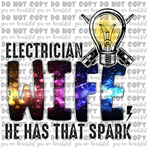 Electrician Wife, He Has That Spark Transfer | Ready to Press Sublimation Transfer