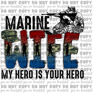 Marine Wife, My Hero Is Your Hero Transfer | Ready to Press Sublimation Transfer