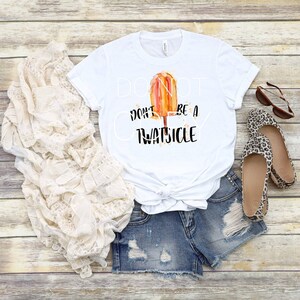 Don&#39;t Be A Twatsicle Sublimation Transfer | Funny Sublimation Transfer | Ready to Press Sublimation Transfer