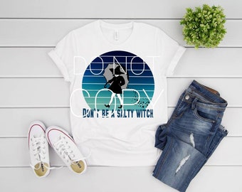 Don't Be A Salty Witch Sublimation Transfer / Halloween Witches Sublimation Transfer / Ready to Press Sublimation Transfer