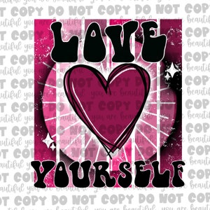 Love Yourself Sublimation Transfer | Retro Sublimation Transfer | Ready to Press