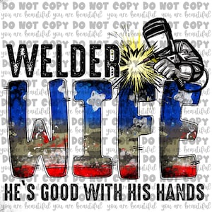 Welder Wife, He&#39;s Good With His Hands Transfer | Ready to Press Sublimation Transfer