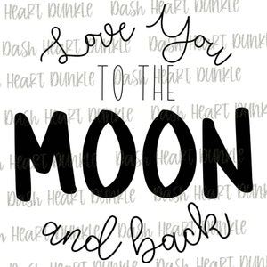 Valentines PNG | Past The Moon And Back Digital Download | I Love You Digital