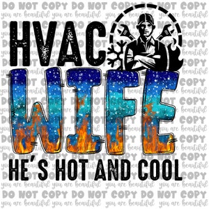 HVAC Wife, He's Hot And Cool Transfer | Ready to Press Sublimation Transfer