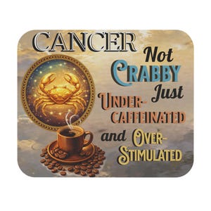 Funny Zodiac Coffee Mouse Pads ~ Cancer sign gifts ~Work Bestie Birthday Gift~Coworker gift~ mouse pad small ~ June July birthdays ~ Zodiac