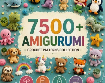 7500+ Amigurumi Crochet Patterns PDF Bundle | Cute Animal Plushies | Beginner Friendly | Instant Download