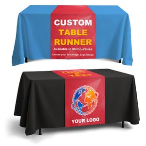 May include: Two rectangular table covers with runners. The top cover is blue with a red runner featuring white and yellow text: CUSTOM TABLE RUNNER Available in MultipleSizes Choose your Text,Image, Logo,Design. The bottom is black with a red runner.