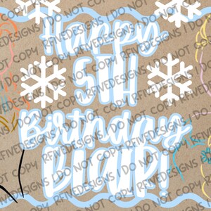 May include: A brown background with the text "Happy 5th Birthday, [Name]!" in light blue, surrounded by a light blue border and white snowflakes. Outlines of cartoon characters are also visible.