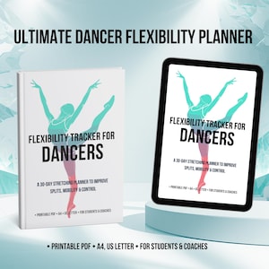Könnte beinhalten: Ein weißes Buch und ein schwarzes Tablet zeigen den "Flexibility Tracker for Dancers". Das Cover zeigt eine Tänzerin in einer Spagat-Pose mit türkisfarbenen und rosa Akzenten. Der Text lautet "Ultimate Dancer Flexibility Planner" und "A 30-day stretching planner to improve splits, mobility & control."