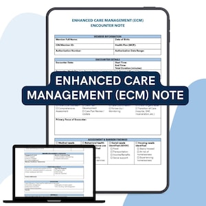 May include: A digital document titled "ENHANCED CARE MANAGEMENT (ECM) ENCOUNTER NOTE" displayed on a tablet and laptop. The note includes sections for member information, encounter details, and assessment findings, with checkboxes for various needs.