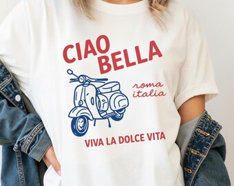 Ciao Bella Roma T-shirt Italia Retro Italian Graphic Tee Italia Scooter Art T Shirt Viva La Vita Rome Travel Aesthetic Summer Italy Gift