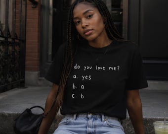 Funny Handwriting T-Shirt: "Do You Love Me?" Minimalist Humor Tee