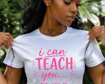 I Can Teach You But I Have to Charge White T Shirt With Pink Vinyl Graphic Funny Entrepreneur Tee Boss Babe Shirt Small Business Gift