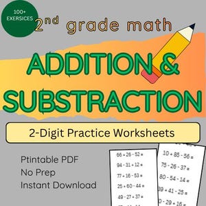 May include: A digital worksheet for 2nd grade math, focusing on addition and subtraction. The image features the text "ADDITION & SUBSTRACTION" in green, a yellow pencil, and sample math problems. Includes "2-Digit Practice Worksheets" and "Instant Download".