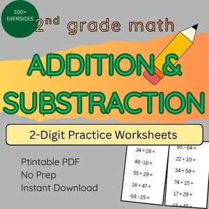 May include: A colorful educational worksheet for 2nd grade math, focusing on addition and subtraction. The image features the text "ADDITION & SUBSTRACTION" in green, a yellow pencil, and practice problems. Includes "2-Digit Practice Worksheets" and "Instant Download".