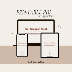 May include: A digital graphic featuring a laptop, tablet, and smartphone displaying the text "Pre-Ramadan Reset for the Muslim Mom." The devices are arranged on a light brown background with the words "PRINTABLE PDF or Digital Use" at the top.