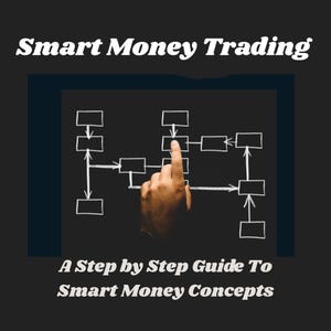 May include: Image with the text "Smart Money Trading" at the top and "A Step by Step Guide To Smart Money Concepts" at the bottom. A hand points to a diagram of boxes and arrows on a dark background.